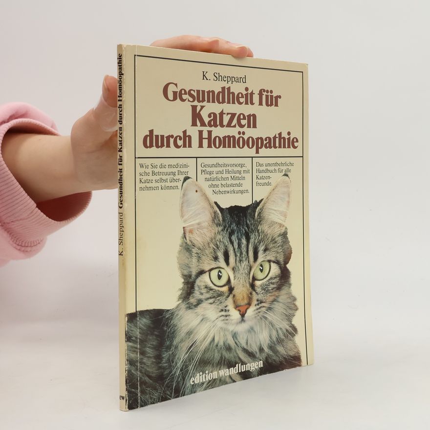 K. Sheppard Gesundheit für Katzen durch Homöopathie