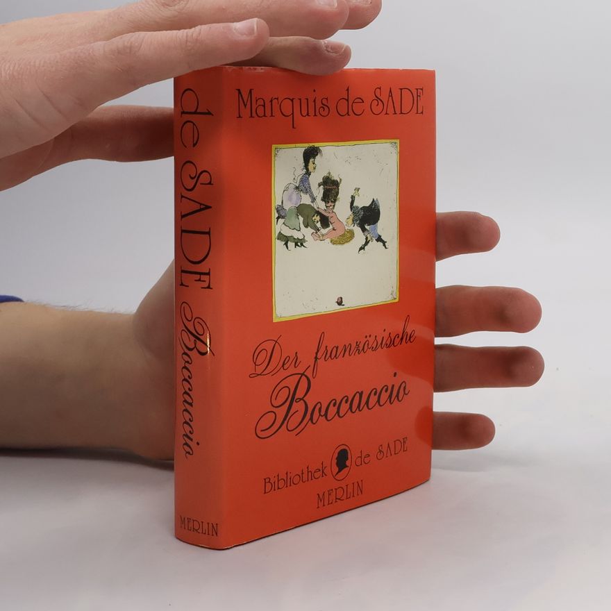 Donatien Alphonse François marquis de Sade Erzählungen und Schwänke eines provenzalischen Troubadours aus dem XVIII. Jahrhundert. (Der französische Boccaccio).