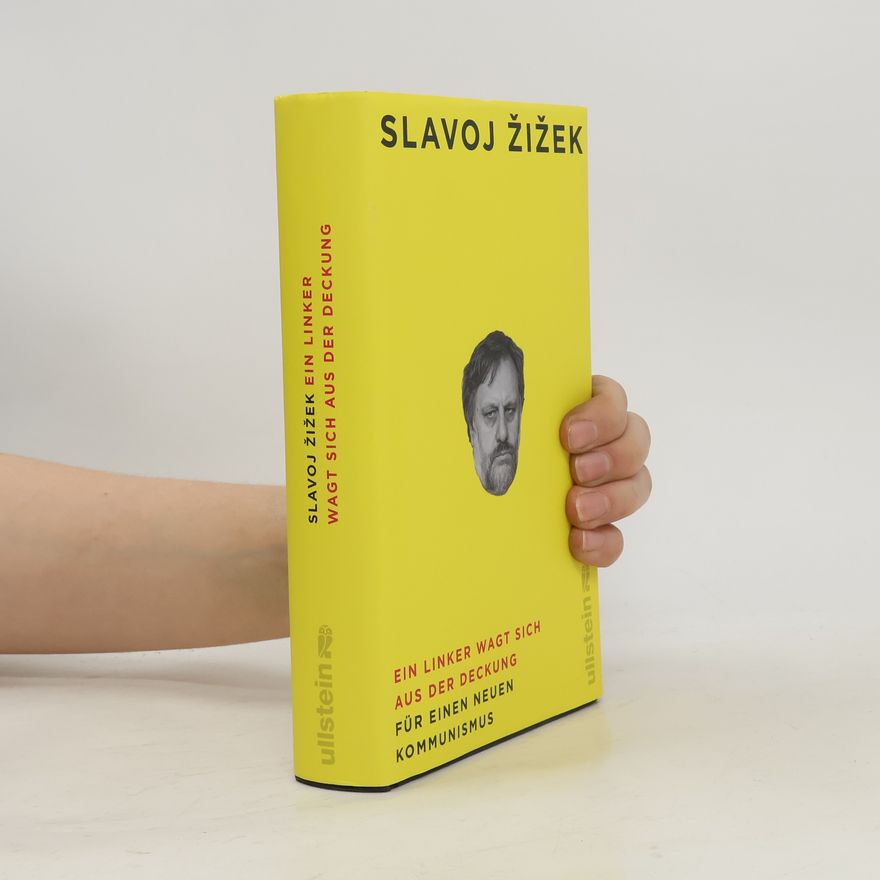 Slavoj Žižek Ein Linker wagt sich aus der Deckung
