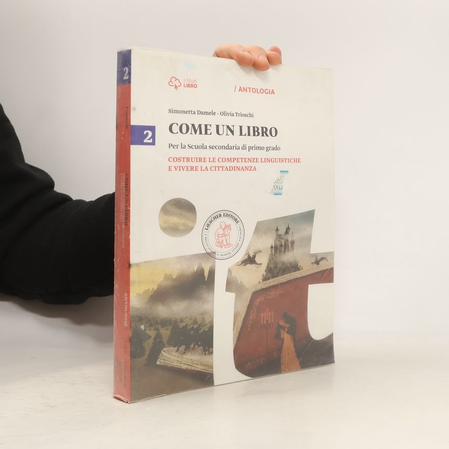 Olivia Trioschi Antologia - 2: Come un libro. Costruire le competenze linguistiche e vivere la cittadinanza. Per la scuola media. Con espansione online