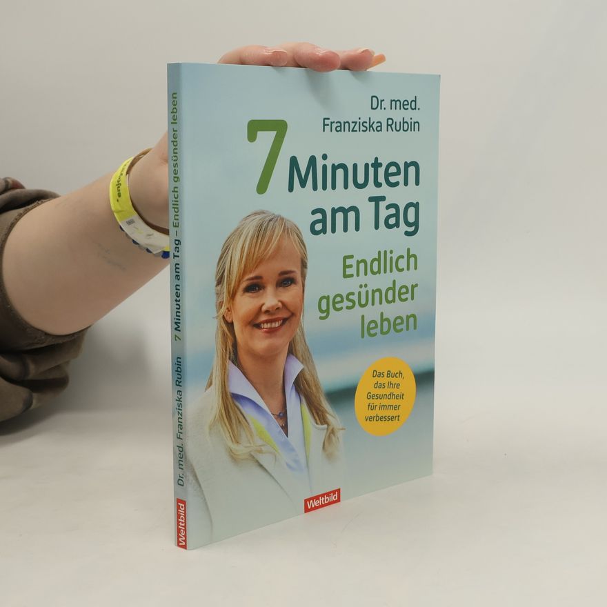 Franziska Rubin 7 Minuten am Tag. Endlich gesünder leben