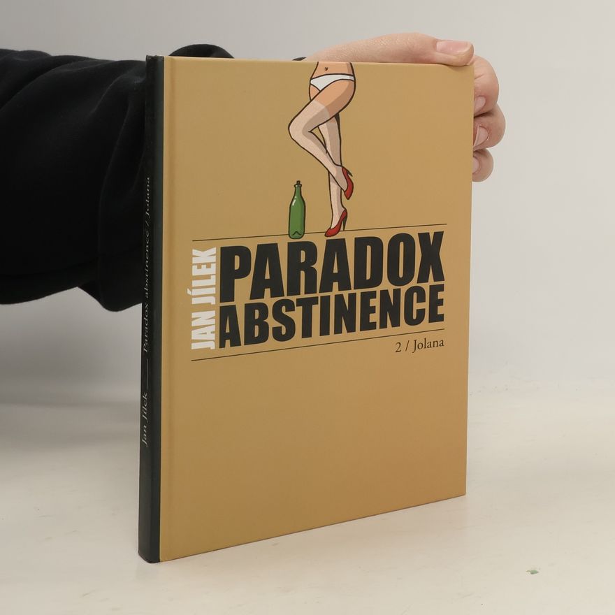Jan Jílek Paradox abstinence / Jolana