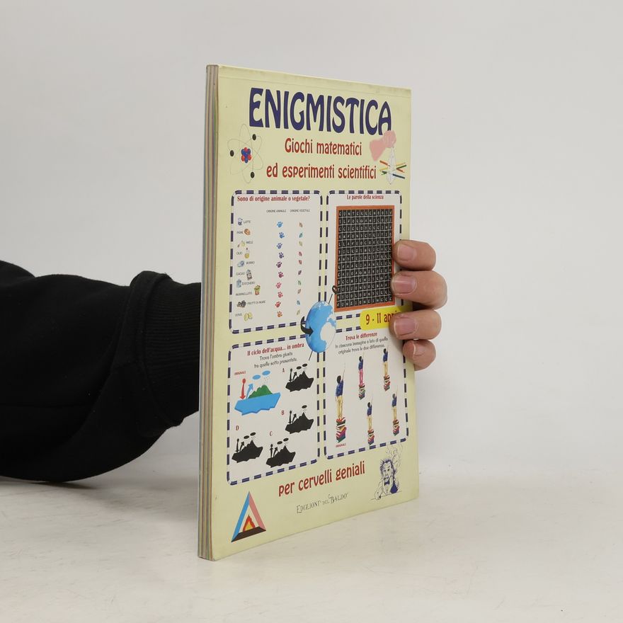 AA.VV. Enigmistica. Giochi matematici ed esperimenti scientifici