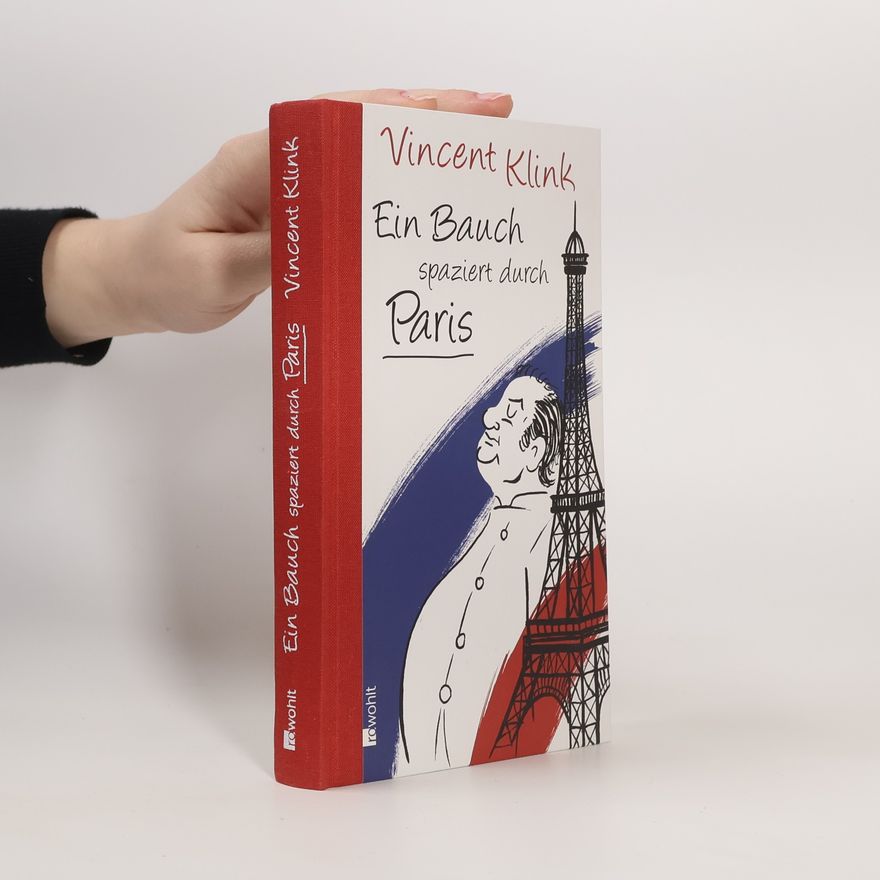 Vincent Klink Ein Bauch spaziert durch Paris
