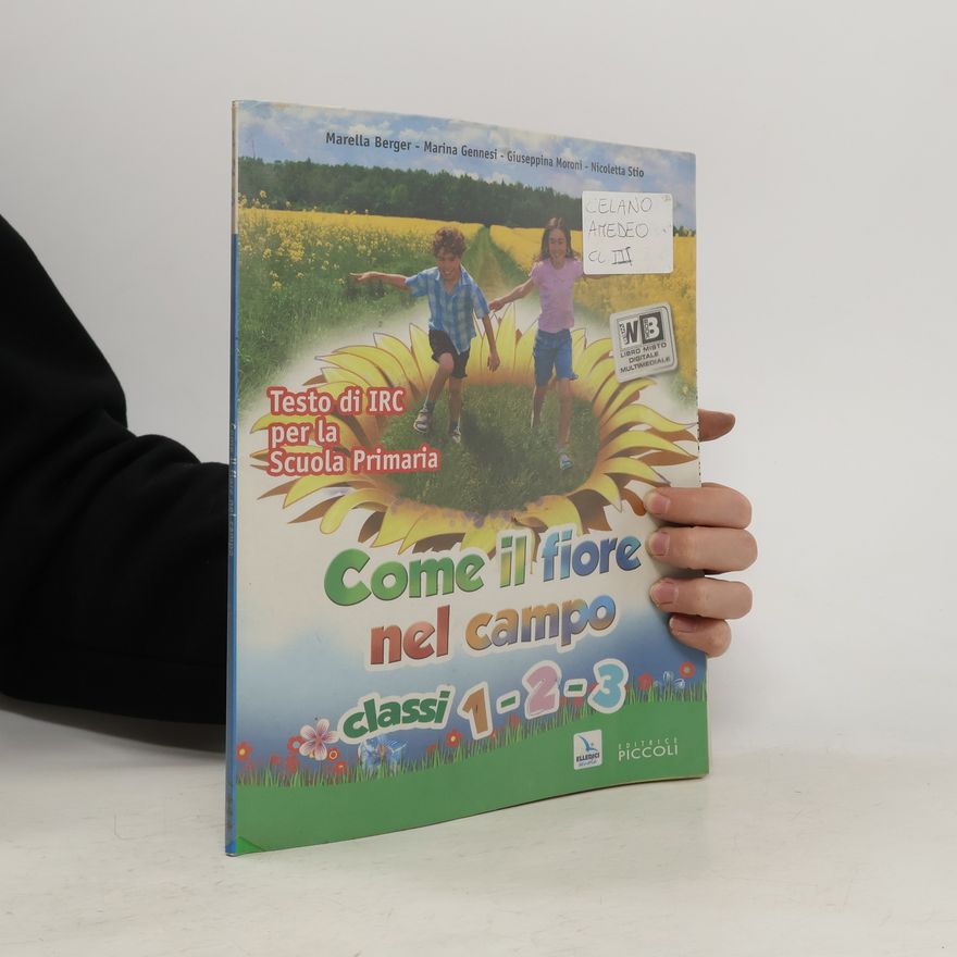 Nicoletta Stio Come il fiore nel campo. Vol. 1-2-3. Con espansione online. Per la Scuola elementare