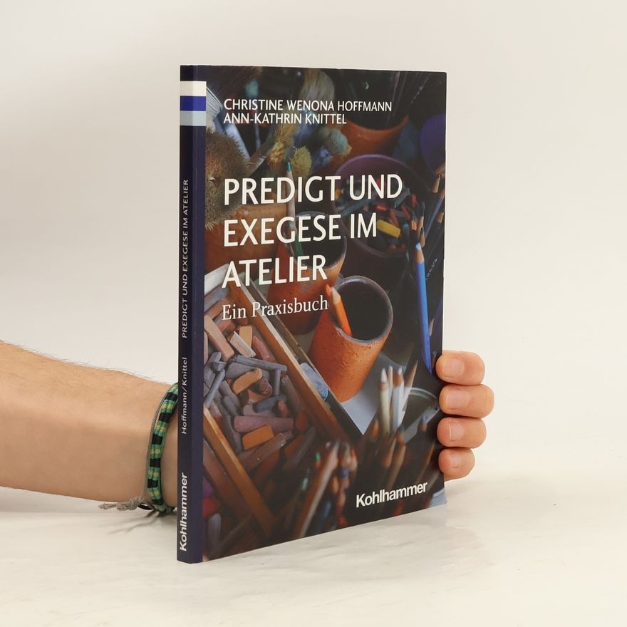 Christine Wenona Hoffmann Predigt und Exegese im Atelier