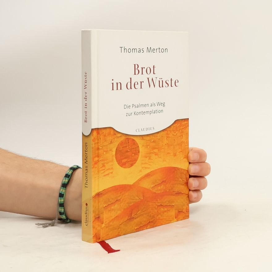 Thomas Merton Brot in der Wüste