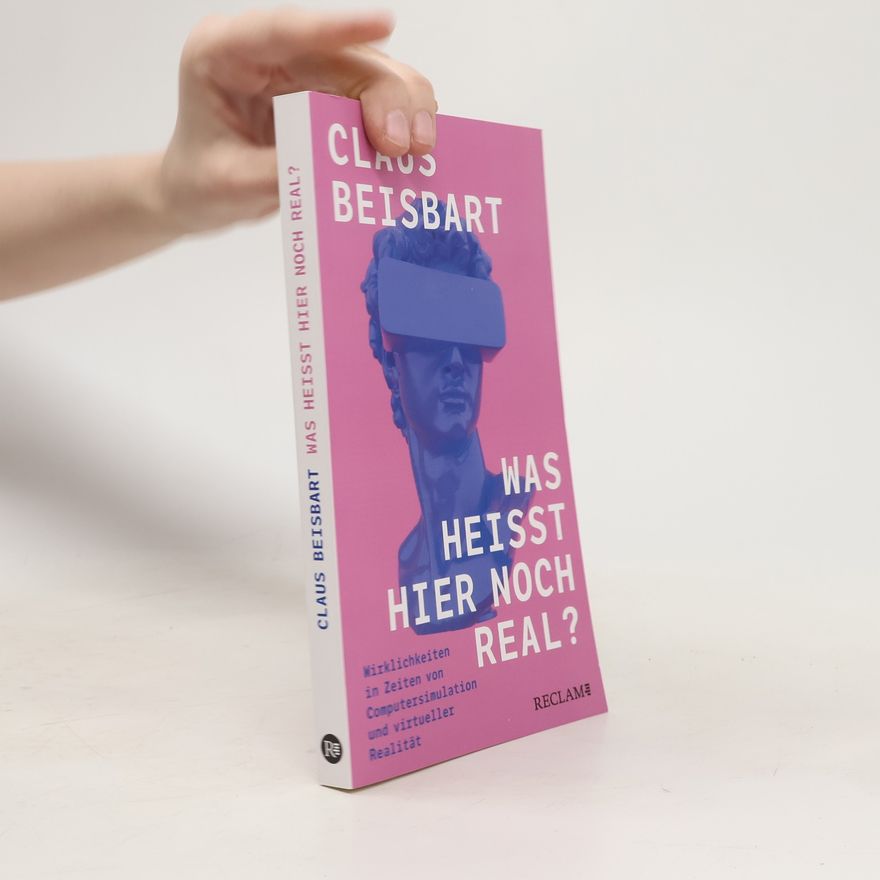 Claus Beisbart Was heißt hier noch real?