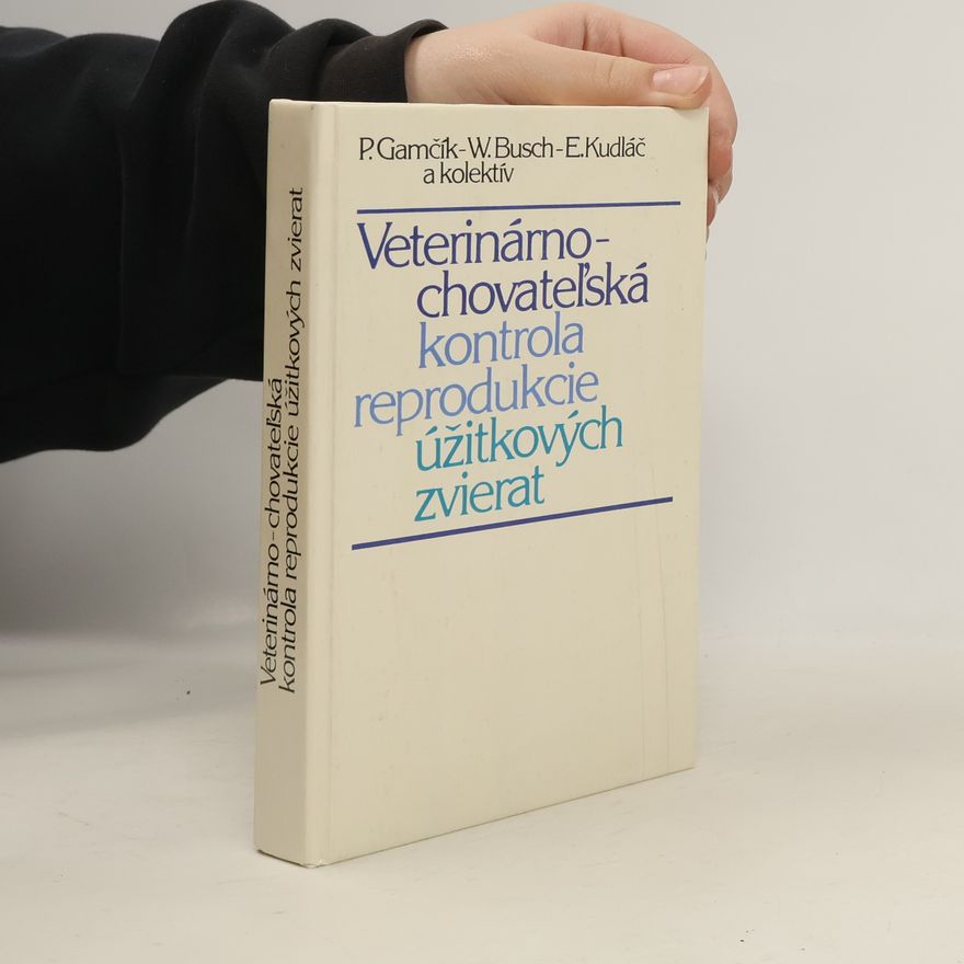 Hans-Walter Busch Veterinárno-chovateľská kontrola reprodukcie užitkových zvierat
