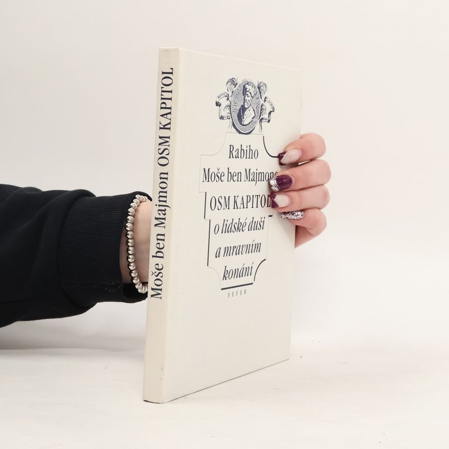 Maimonides Moše ben Majmon Osm kapitol o lidské duši a mravním konání