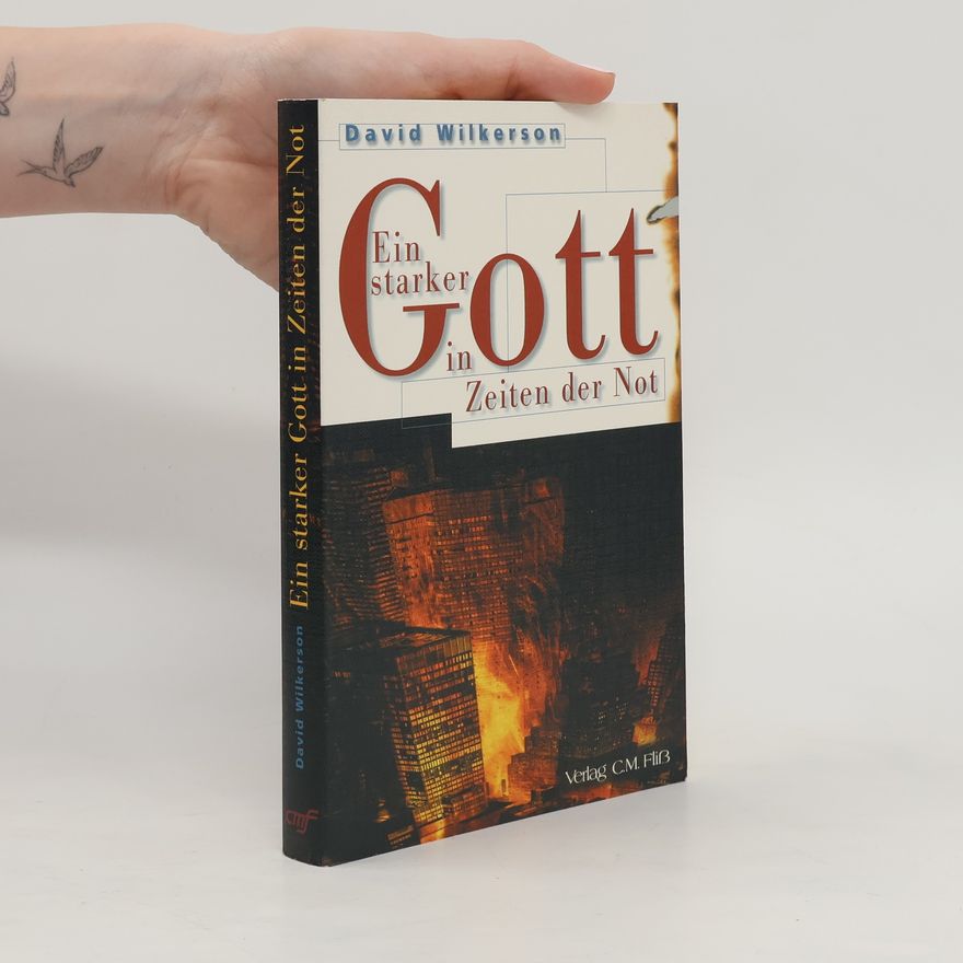 David Wilkerson Ein starker Gott in Zeiten der Not