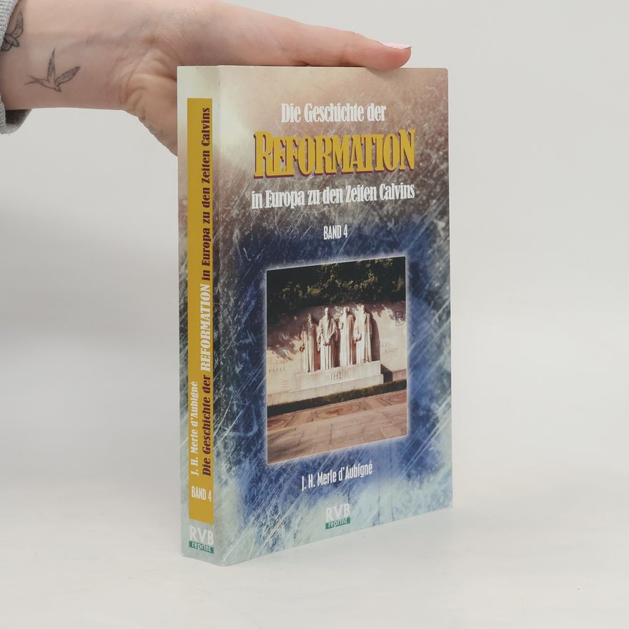 Jean H. Merle d. Aubigne Geschichte der Reformation in Europa zu den Zeiten Calvins