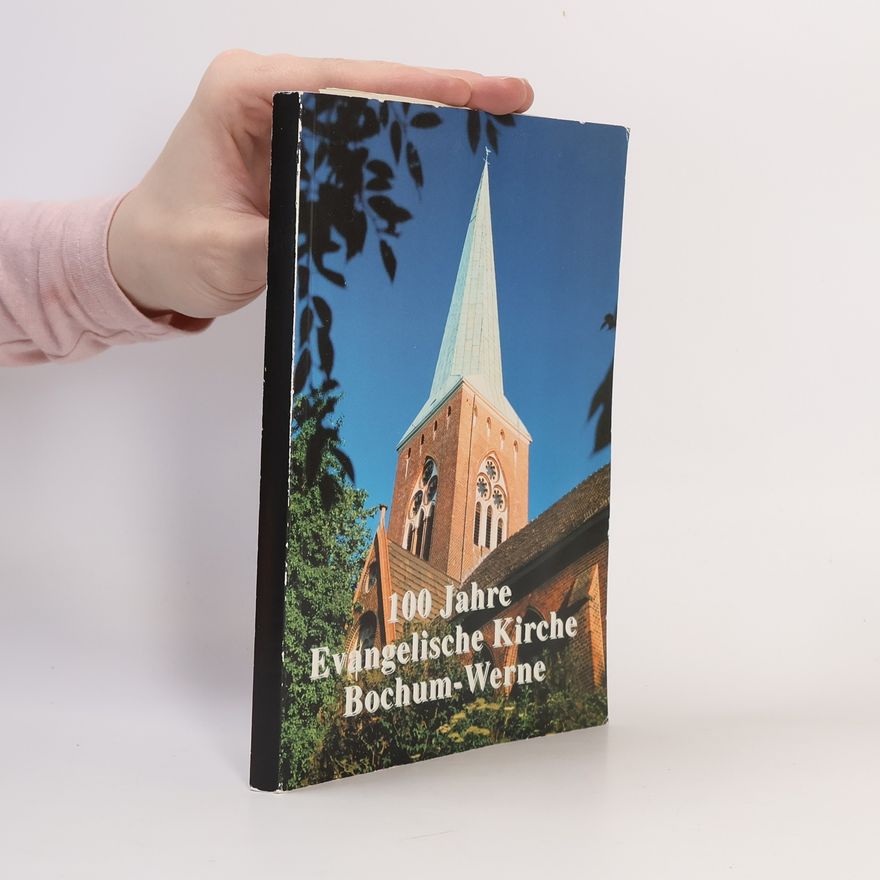 Autorenkollektiv 100 Jahre. Evangelische Kirche Bochum-Werne