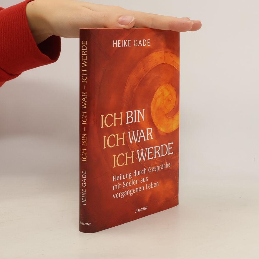 Heike Gade Ich bin, ich war, ich werde