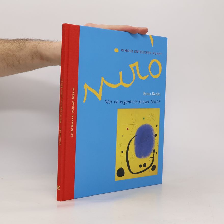 Britta Benke Wer ist eigentlich dieser Miró?