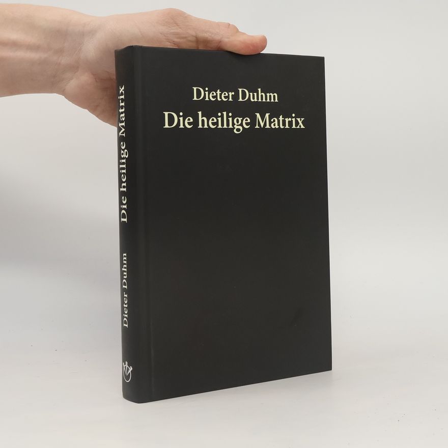 Dieter Duhm Die heilige Matrix
