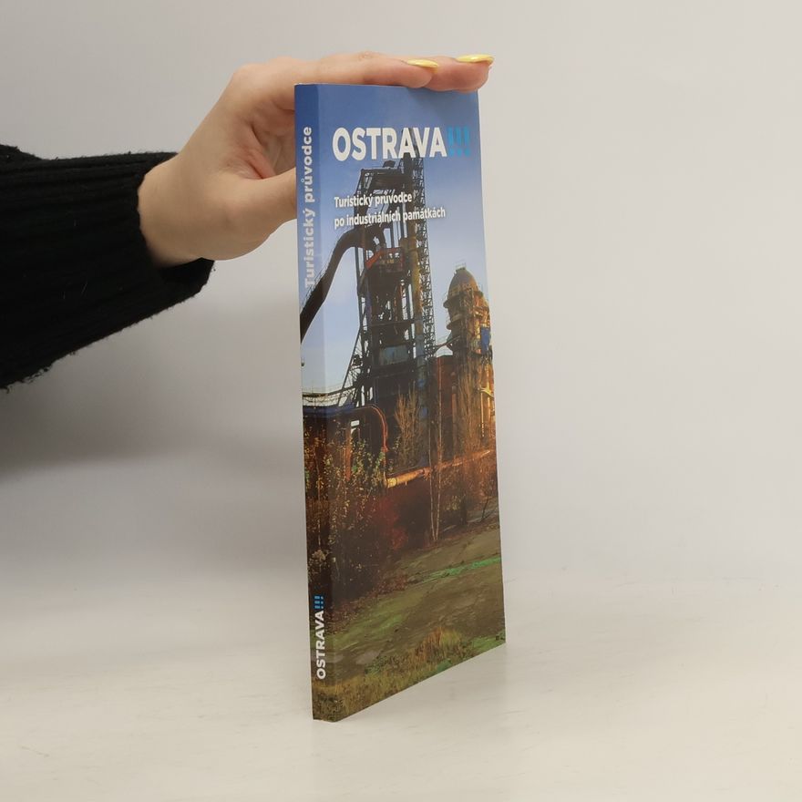 Petr Šimčík Ostrava : turistický průvodce po industriálních památkách
