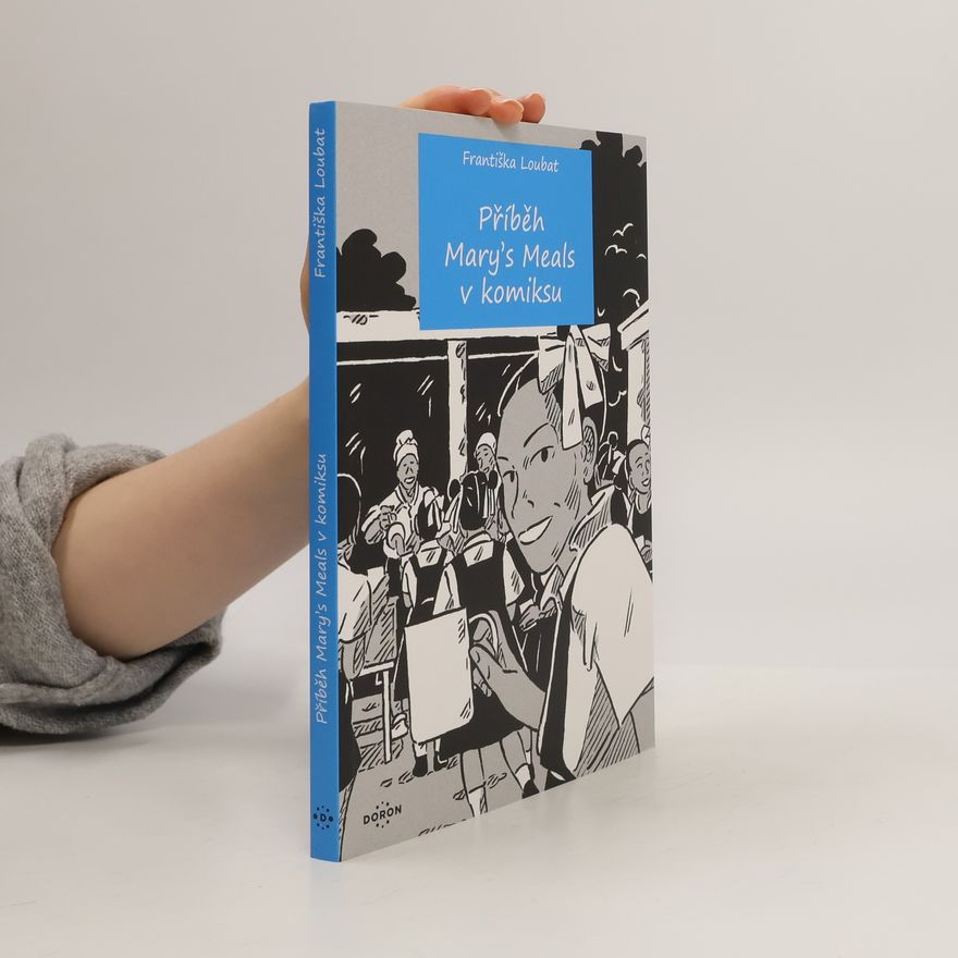 Františka Loubat Lachmanová Příběh Mary´s Meals v komiksu