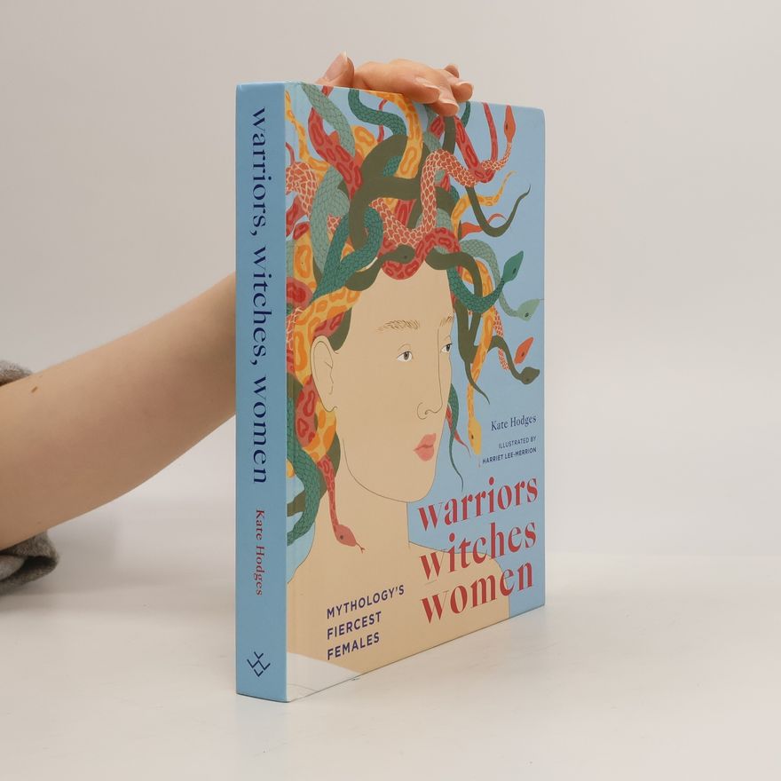Kate Hodges Warriors, Witches, Women