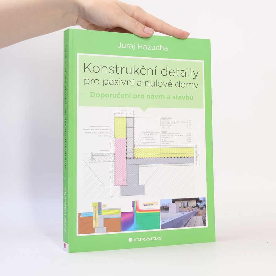 Juraj Hazucha Konstrukční detaily pro pasivní a nulové domy