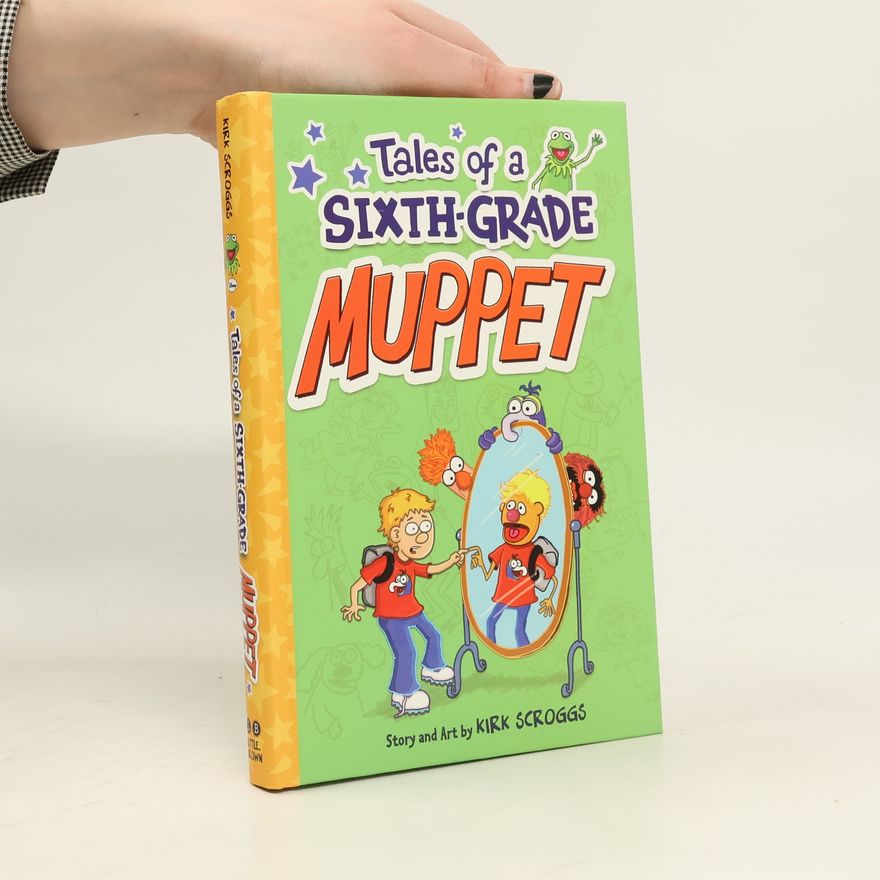 Kirk Scroggs Tales of a Sixth-Grade Muppet