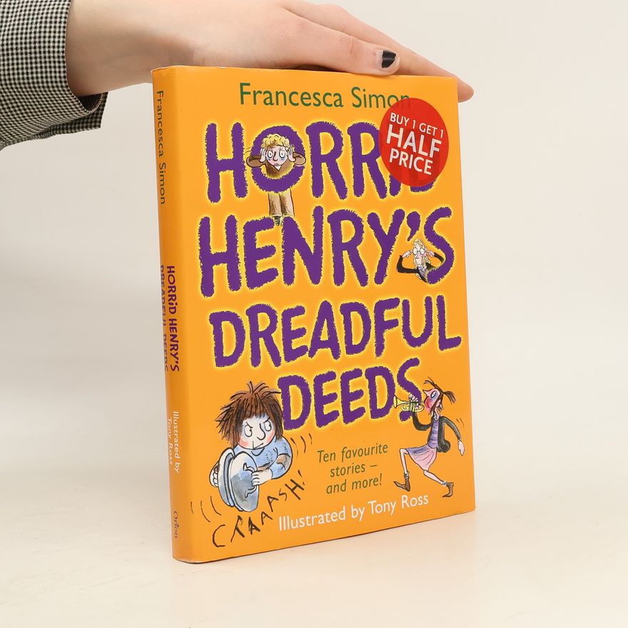 Francesca Simon Horrid Henry's Dreadful Deeds