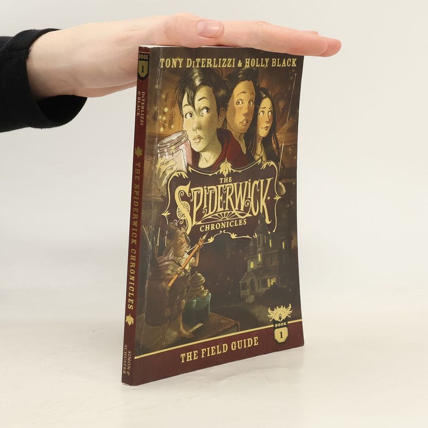 Tony DiTerlizzi The Spiderwick Chronicles 1. The Field Guide