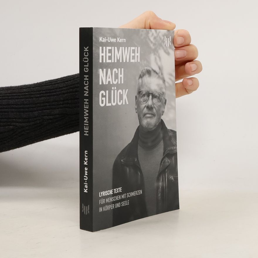 Kai-Uwe Kern Heimweh nach Glück