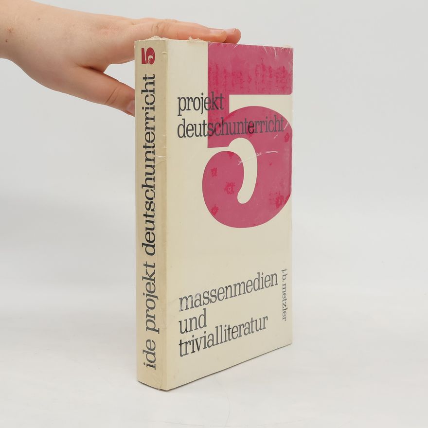 Various authors Projekt Deutschunterricht - 5: Massenmedien und Trivialliteratur