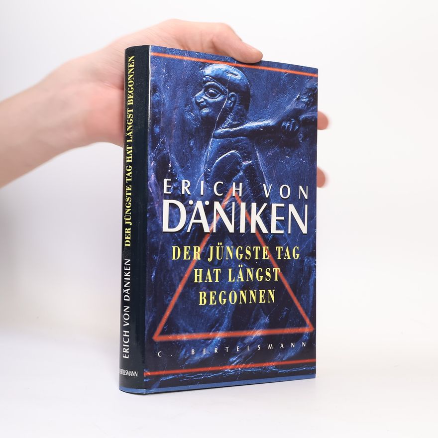 Erich von Däniken Der jüngste Tag hat längst begonnen