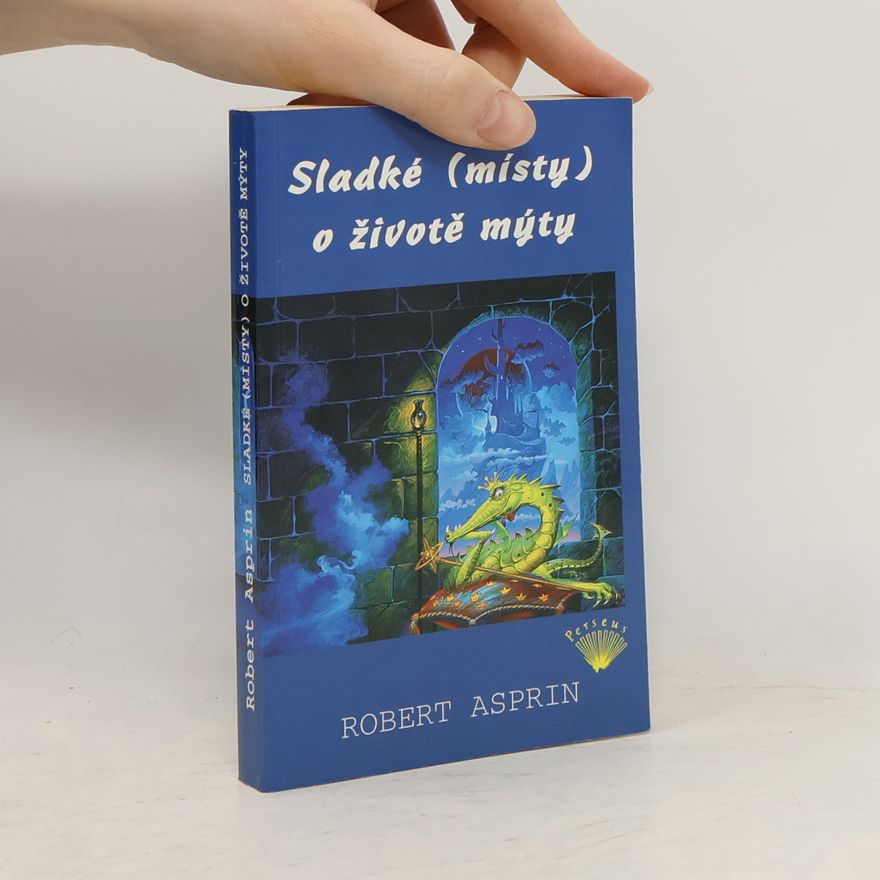 Robert Lynn Asprin Sladké (místy) o životě mýty