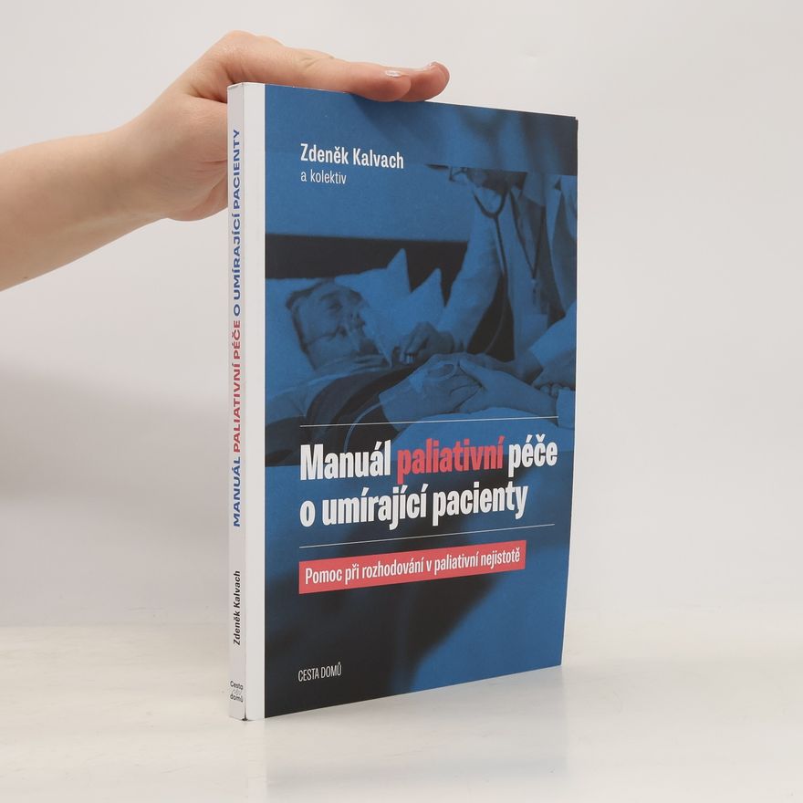 Zdeněk Kalvach Manuál paliativní péče o umírající pacienty