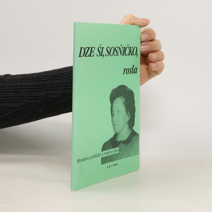 Monika Dze śi, sosňičko, rosla