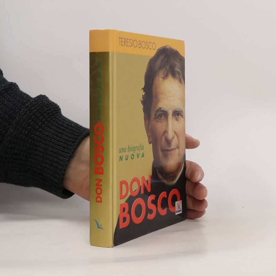 Teresio Bosco Don Bosco. Una biografia nuova
