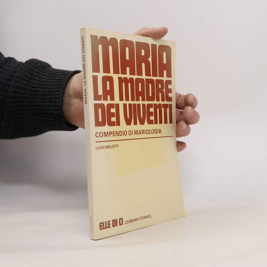 Luigi Melotti Saggi di teologia - 30: Maria, la madre dei viventi