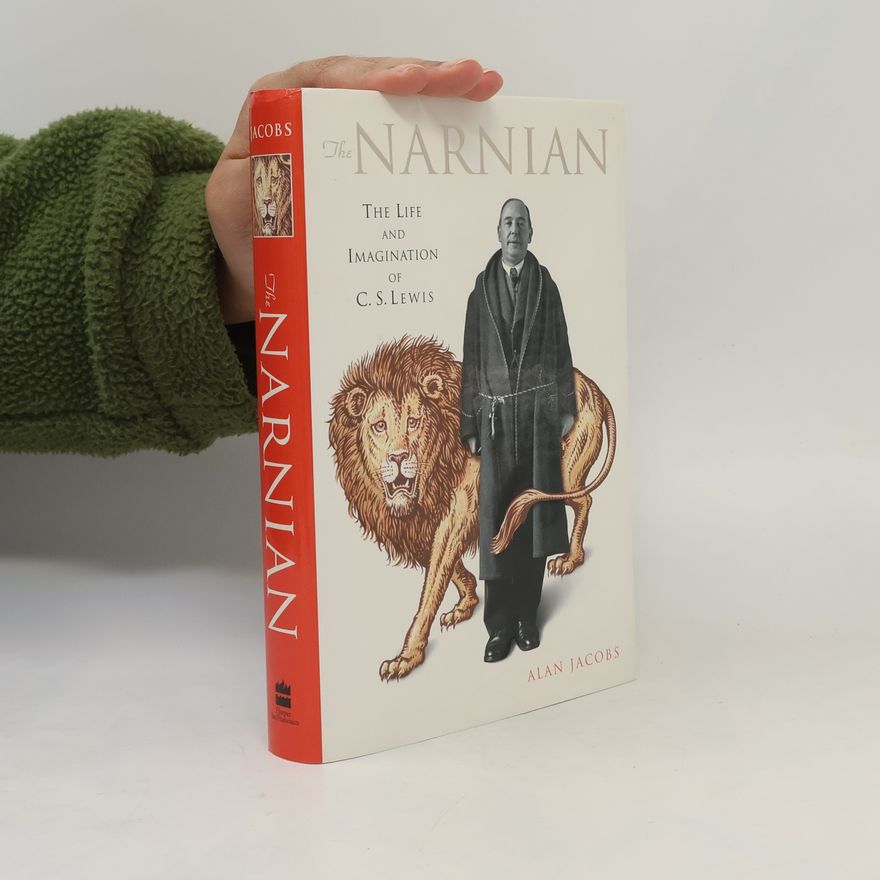 Alan Jacobs The Narnian
