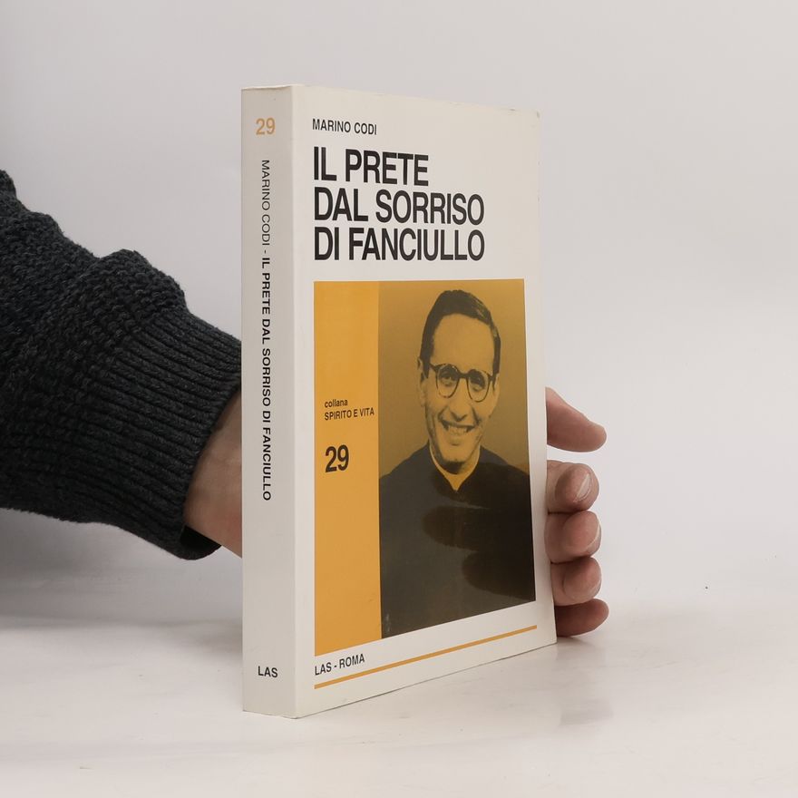 Marino Codi Spirito e Vita - 29: Il prete dal sorriso di fanciullo. Vita del servo di Dio don Giuseppe Quadrio. Sacerdote salesiano (1921-1963)