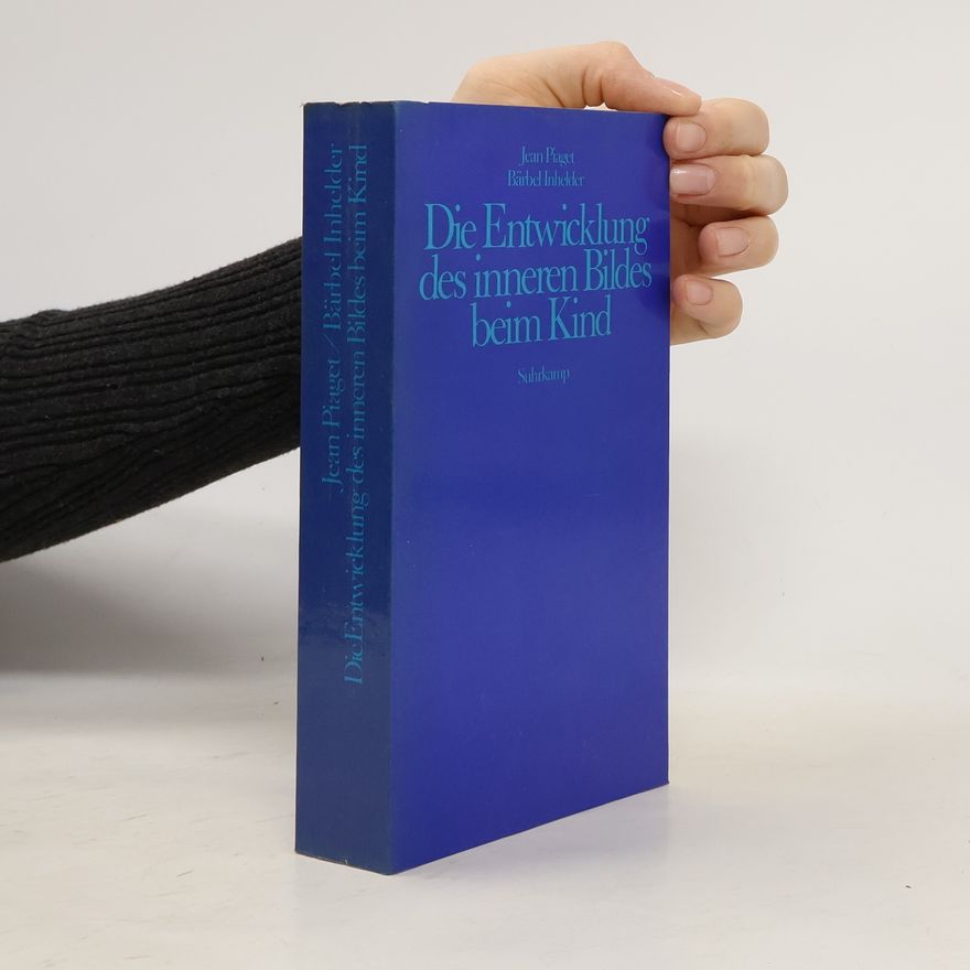 Jean Piaget Die Entwicklung des inneren Bildes beim Kind