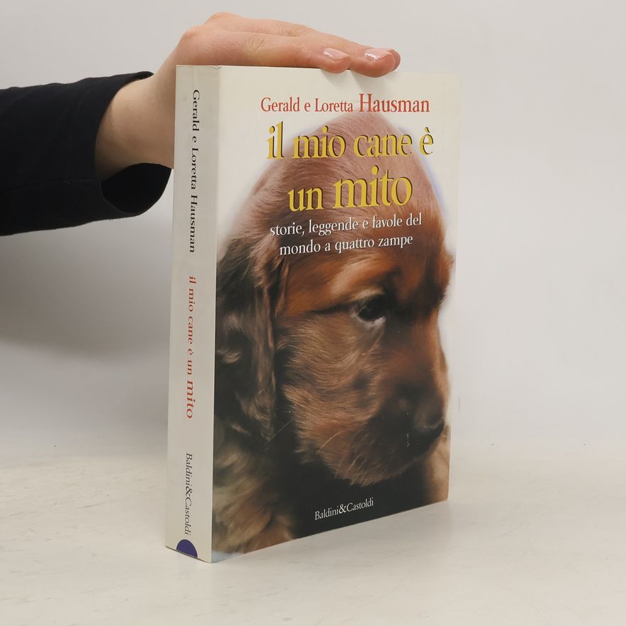 Loretta Hausman Il mio cane è un mito