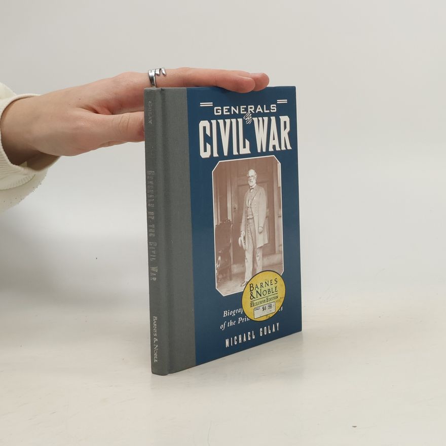 Michael Golay Generals of the Civil War