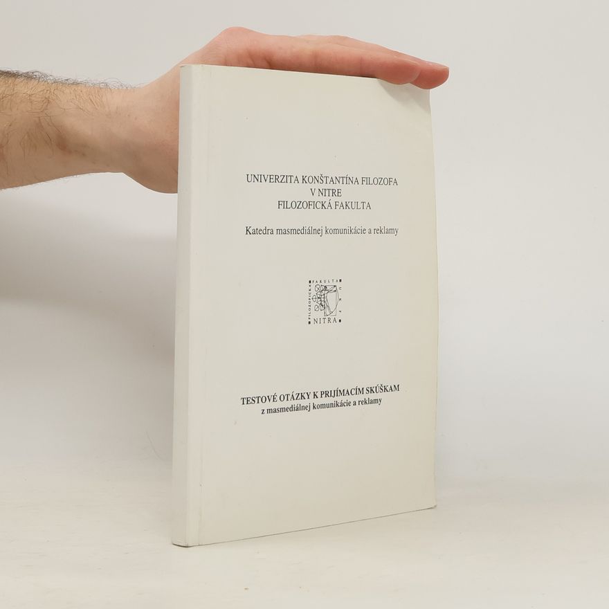 Autorenkollektiv Testové otázky k prijímacím skúškam z masmediálnej komunikácie a reklamy