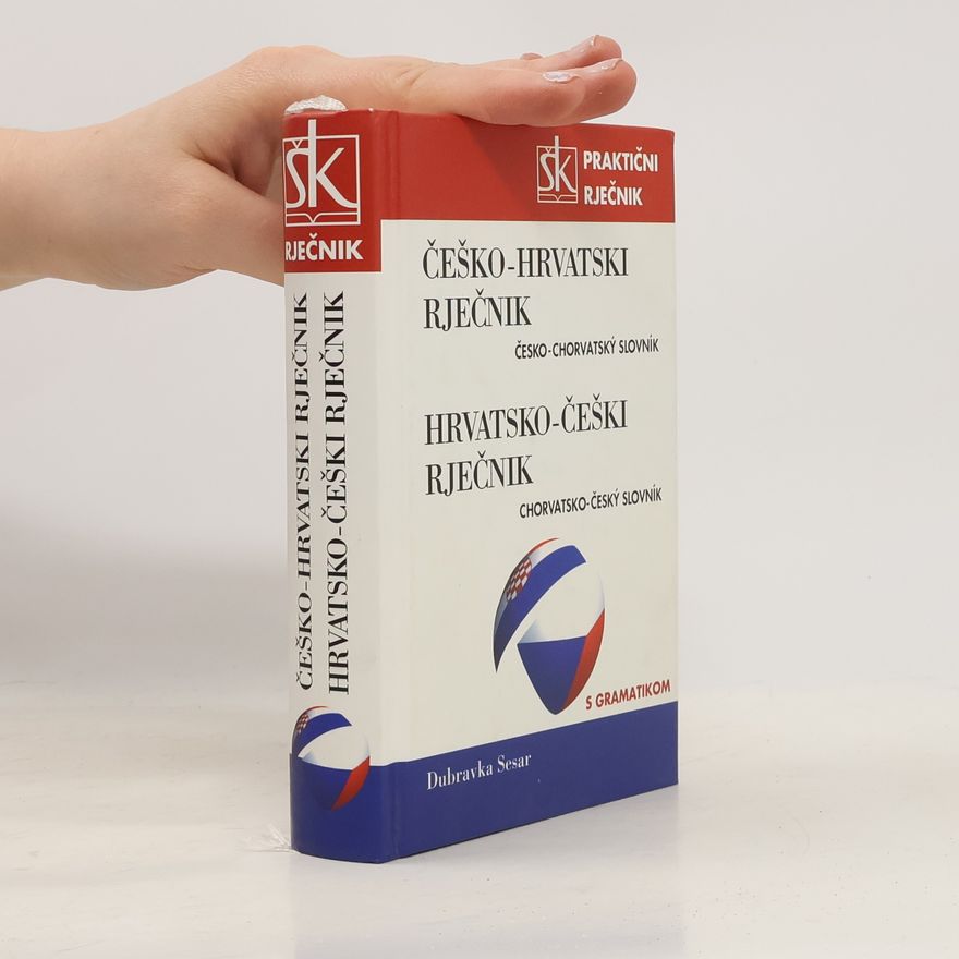 Dubravka Dorotić Sesar Češko-hrvatski rječnik. Česko-chorvatský slovník. Hrvatsko-češki rječnik. Chorvatsko-český slovník