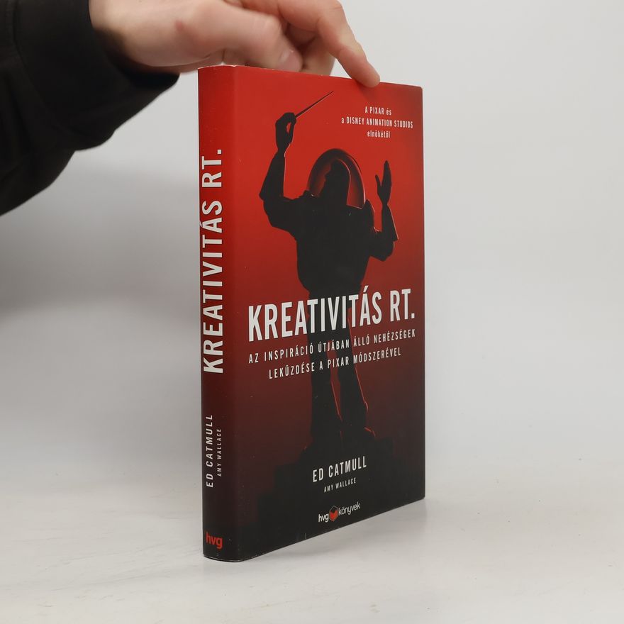 Ed Catmull Kreativitás Rt.