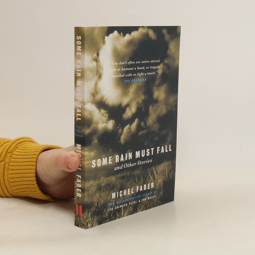 Michel Faber Some Rain Must Fall