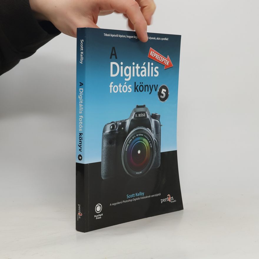 Scott Kelby A digitális fotós könyv