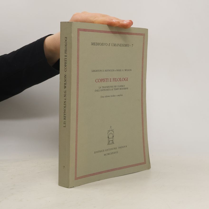 Various authors Copisti e filologi. La tradizione dei classici dall'antichità ai tempi moderni