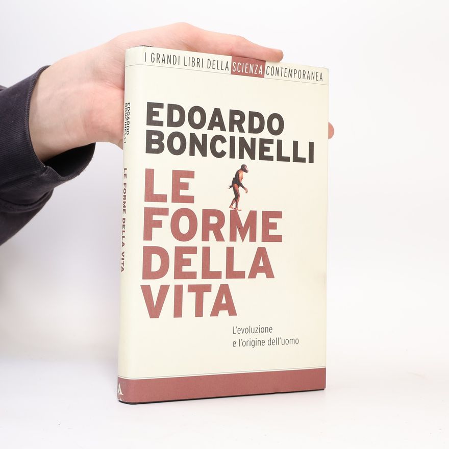 Boncinelli Edoardo Le forme della vita