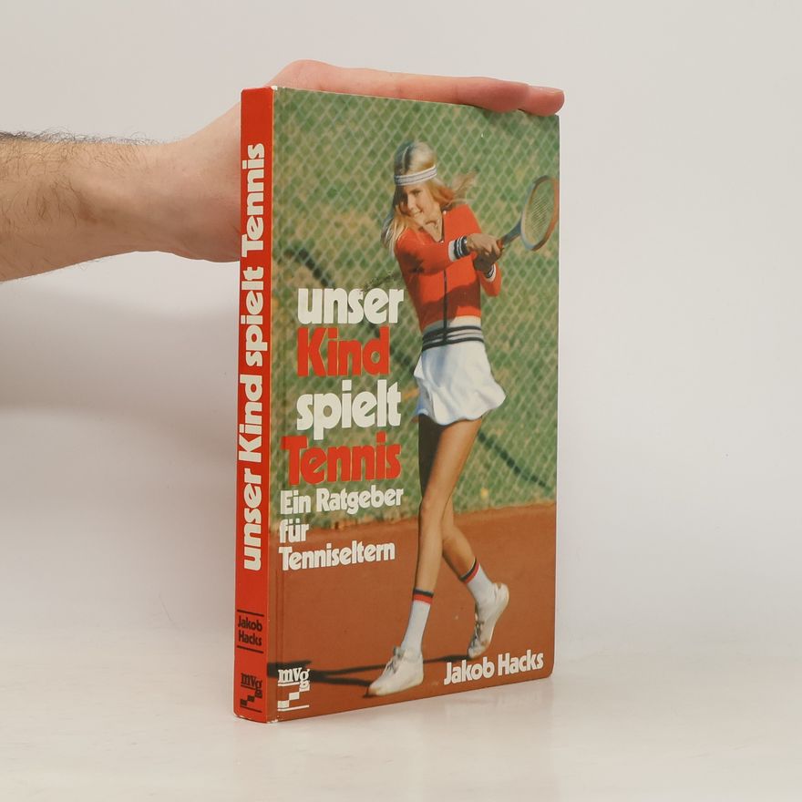 Jakob Hacks Unser Kind spielt Tennis