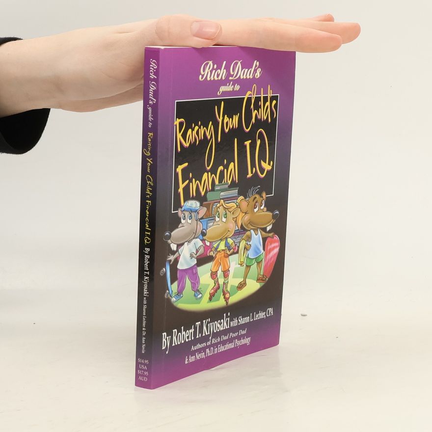 Robert Kiyosaki Rich Dad's Guide to Raising Your Child's Financial I.Q.