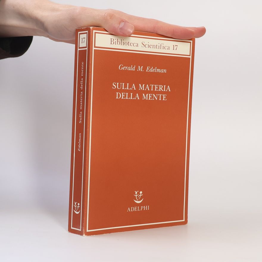 Gerald Edelman Sulla materia della mente